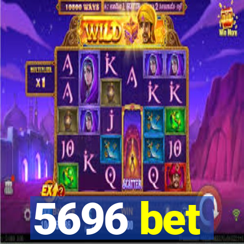 5696 bet